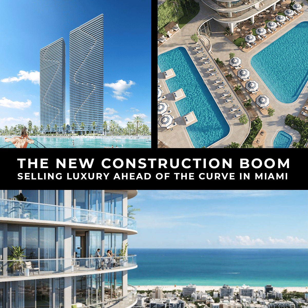 The New Construction Boom | Selling Luxury Ahead of the Curve in Miami