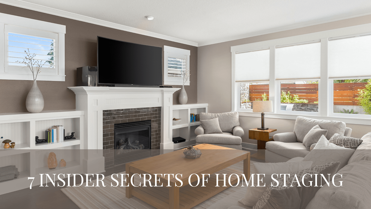 7 Insider Secrets of Home Staging: Transforming Your Space for Maximum Impact