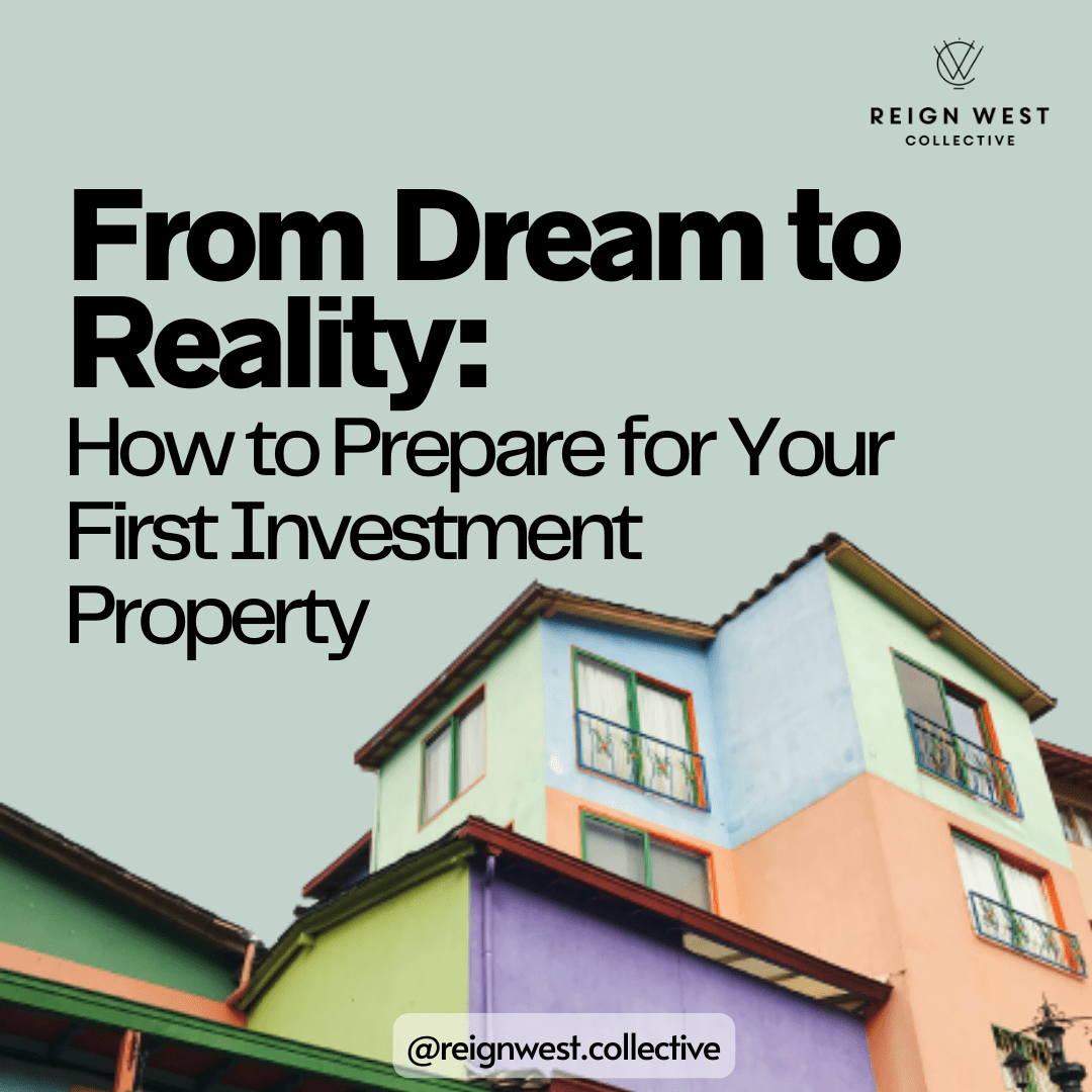 From Dream to Reality: How to Prepare for Your First Investment Property