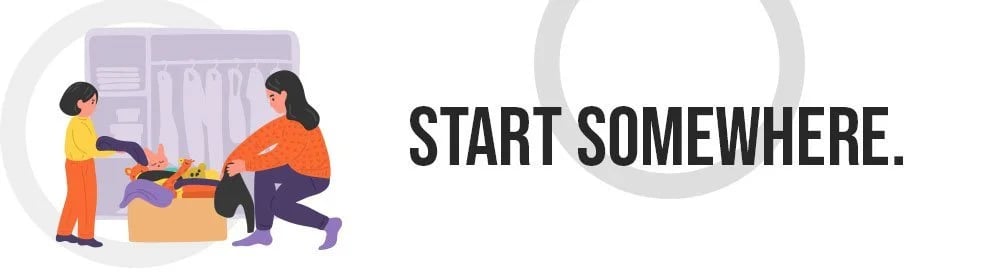 Two people sort clothes beside a wardrobe under the words “START SOMEWHERE.”