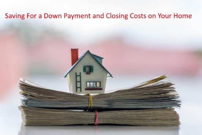 Saving Up For a Home Down Payment and Closing Costs