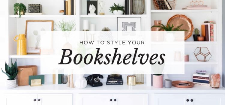 How to Style Your Bookshelves