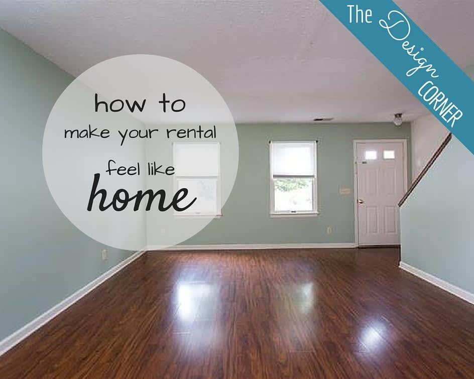 The Design Corner: How to Make Your Rental Feel Like Home