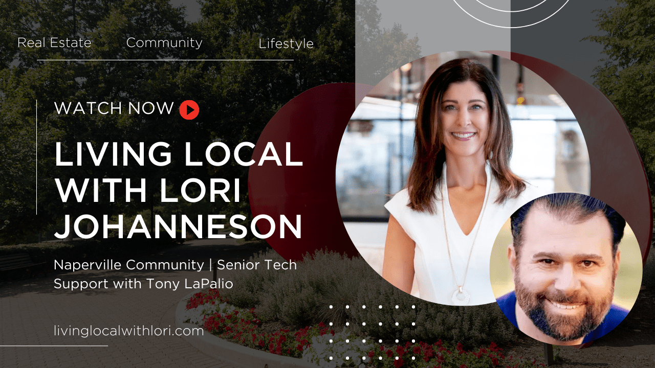 Living Local with Lori Johanneson | Naperville Community | Senior Tech Support with Tony LaPalio