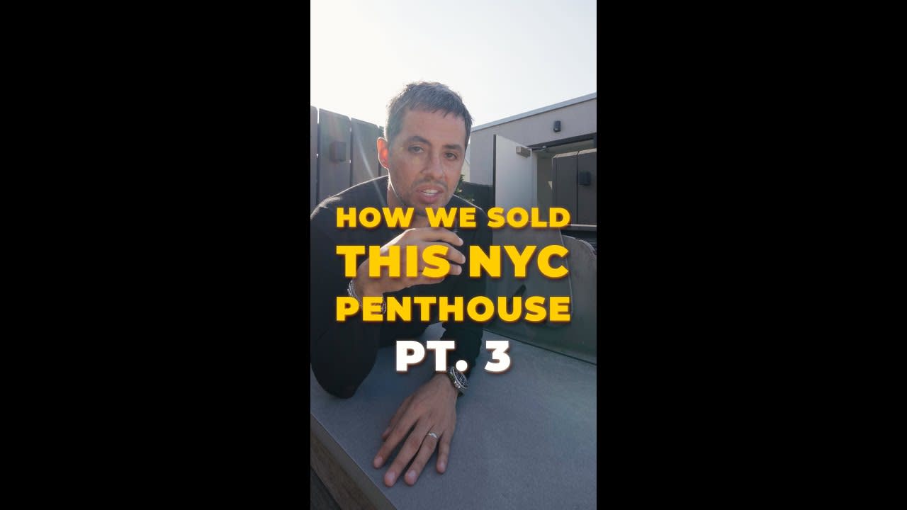 How I Sold This NYC Penthouse PT.3