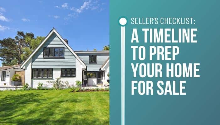 Seller’s Checklist: A Timeline to Prep Your Home for Sale