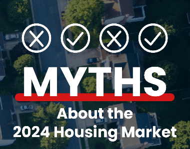Myths About the 2024 Housing Market