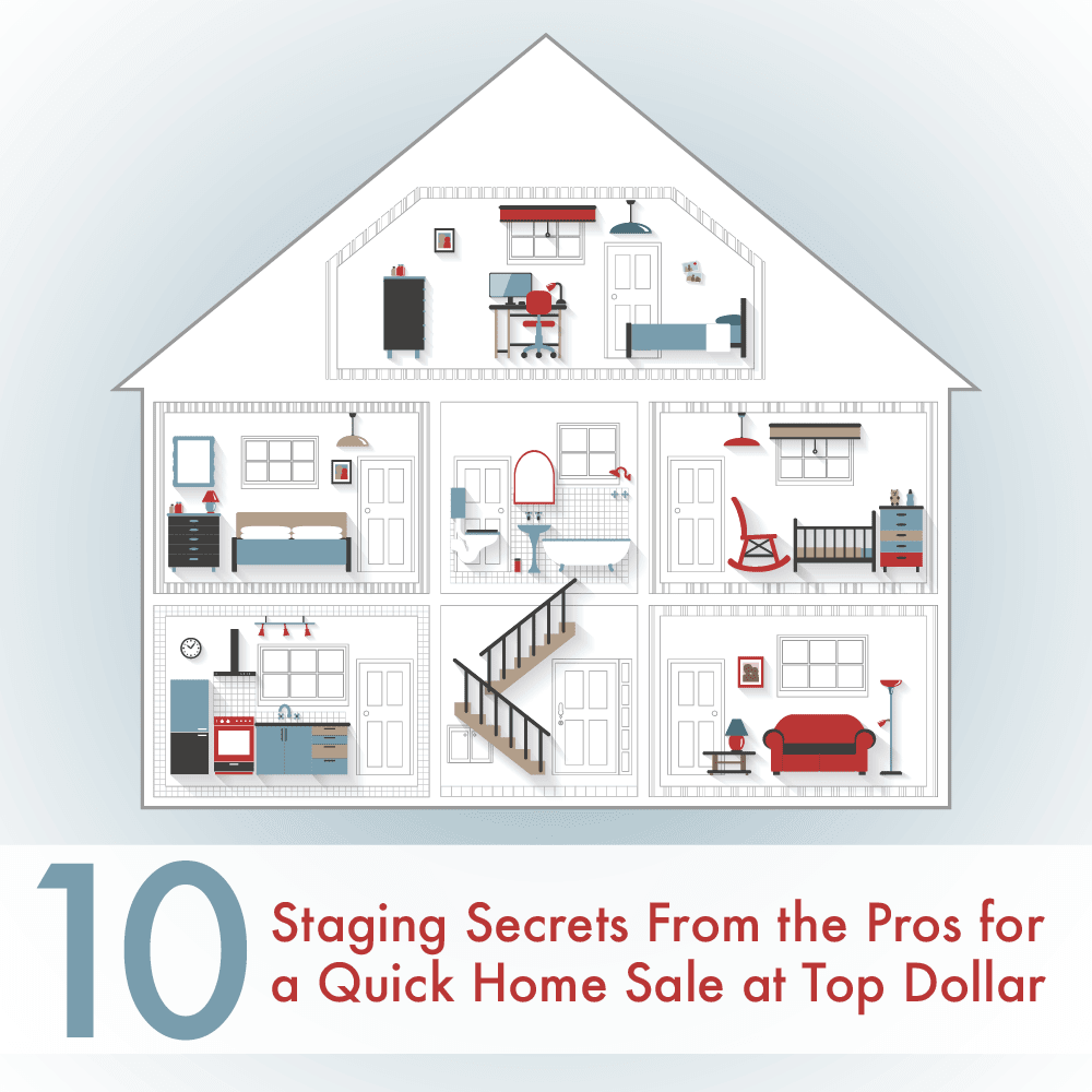 10 Staging Secrets From the Pros for a Quick Home Sale at Top Dollar