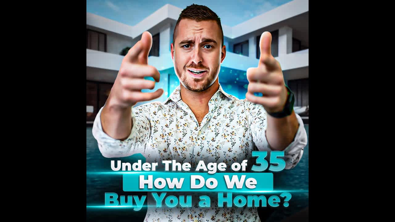 Under the age of 35 how do we help you buy a home!?