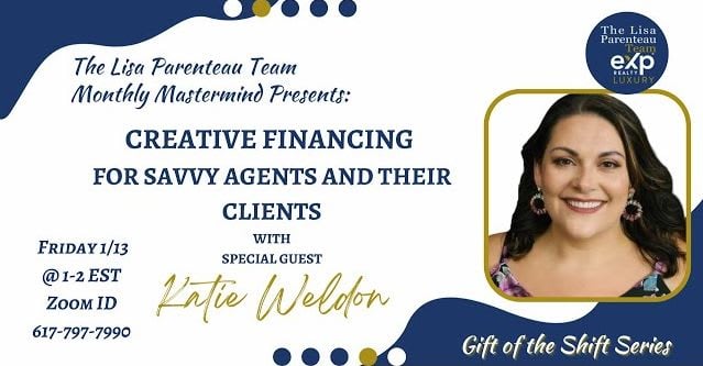 Creative Financing for Savvy Agents and Their Clients ~ Katie Weldon!