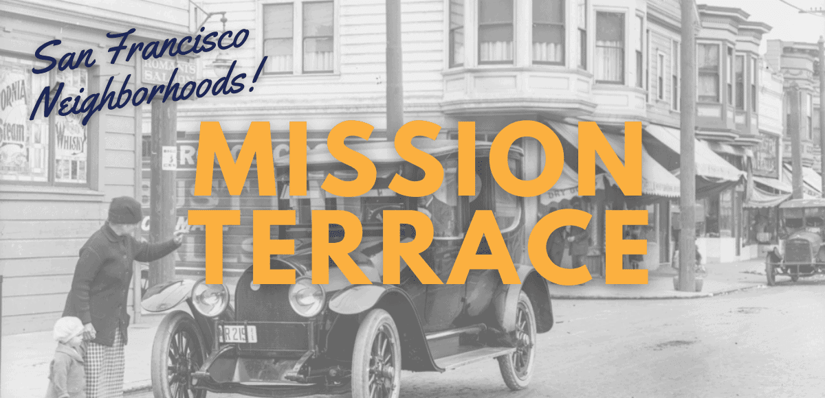MISSION TERRACE – Why “Terrace” When it’s in a Valley?
