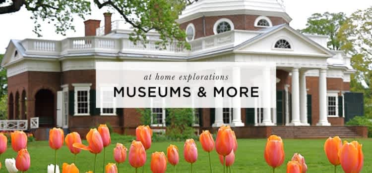 At-Home Explorations: Museums and More