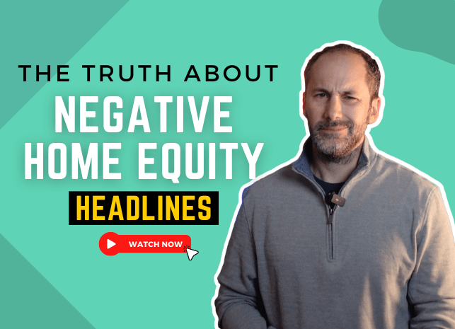 The Truth About Negative Home Equity Headlines