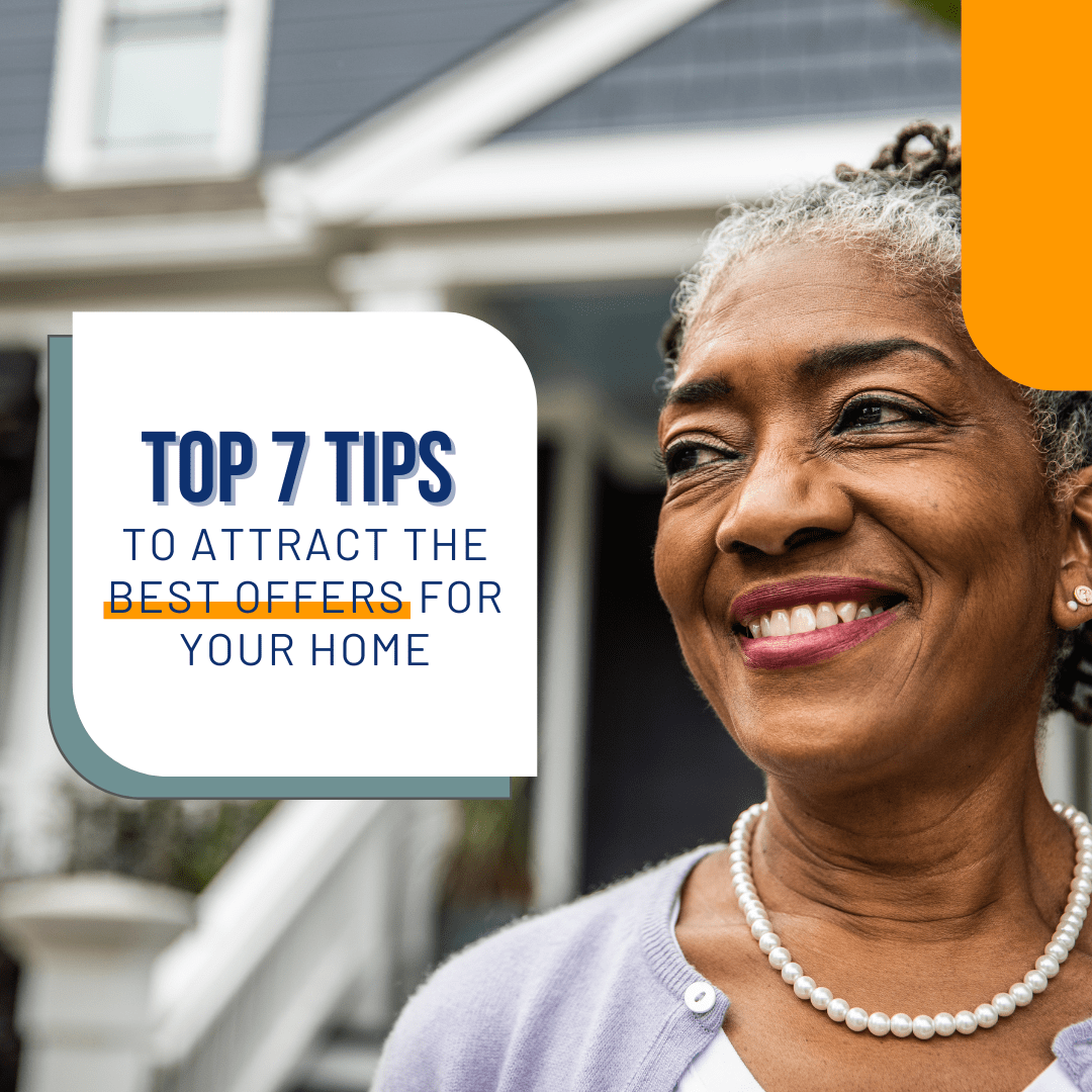Top 7 Tips To Attract the Best Offers for Your Home