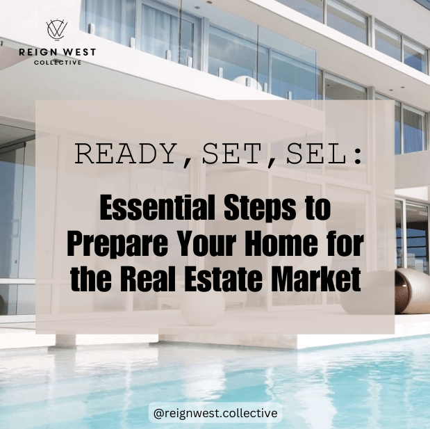 Ready, Set, Sell: Essential Steps to Prepare Your Home for the Real Estate Market