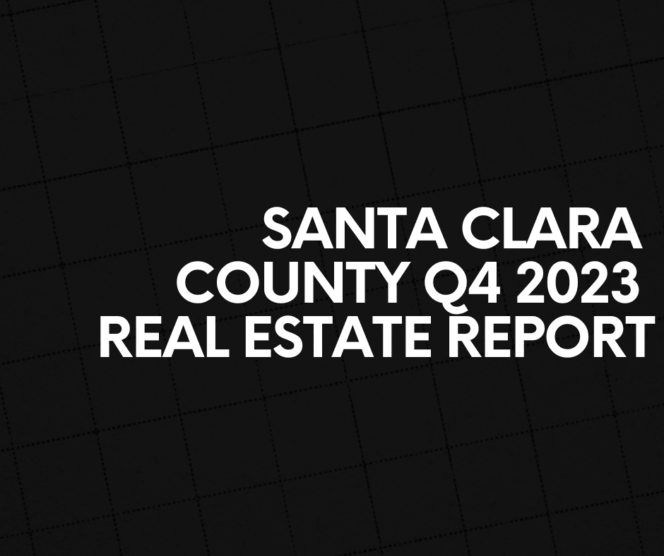 Santa Clara County Q4 2023 Real Estate Report