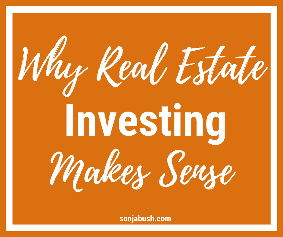 Why Real Estate Investing Makes (Dollars and) Sense