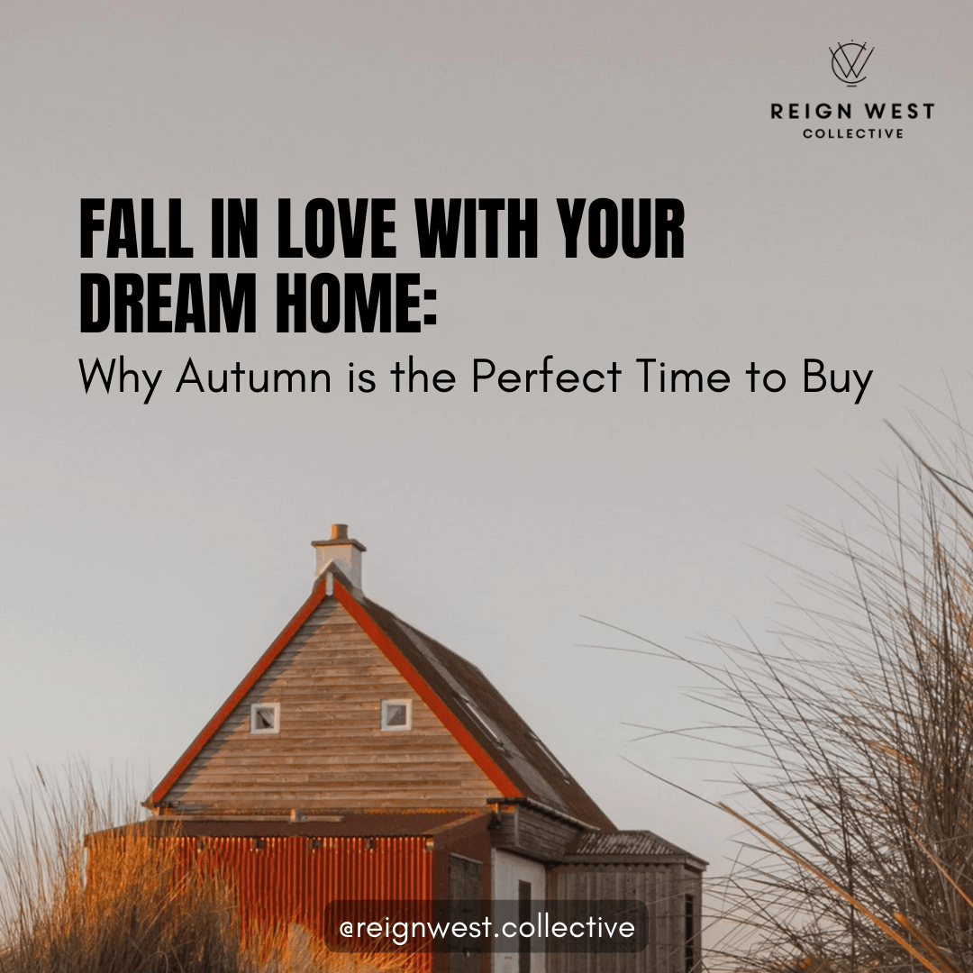 Fall in Love with Your Dream Home: Why Autumn is the Perfect Time to Buy