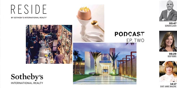 RESIDE® by Sotheby’s International Realty Podcast | Episode 2