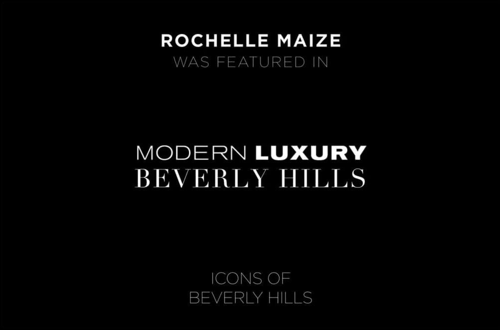 Modern Luxury Beverly Hills Icon: Rochelle Maize