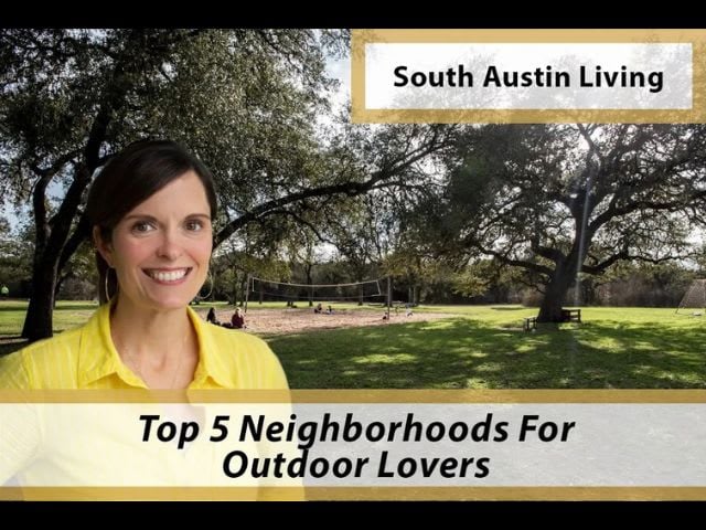 Best South Austin Neighborhoods for Outdoor Lovers