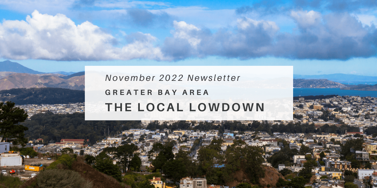 November 2022 Newsletter - Greater Bay Area Local Lowdown