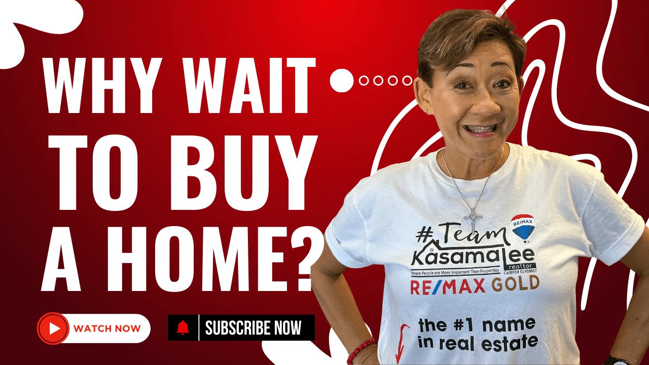 Should I Wait To Buy A Home? | KasamaSells.com