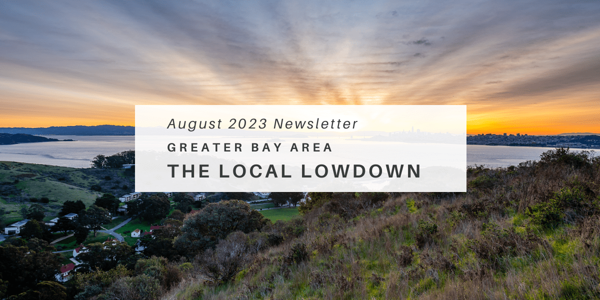 August 2023 Newsletter - Bay Area Local Lowdown