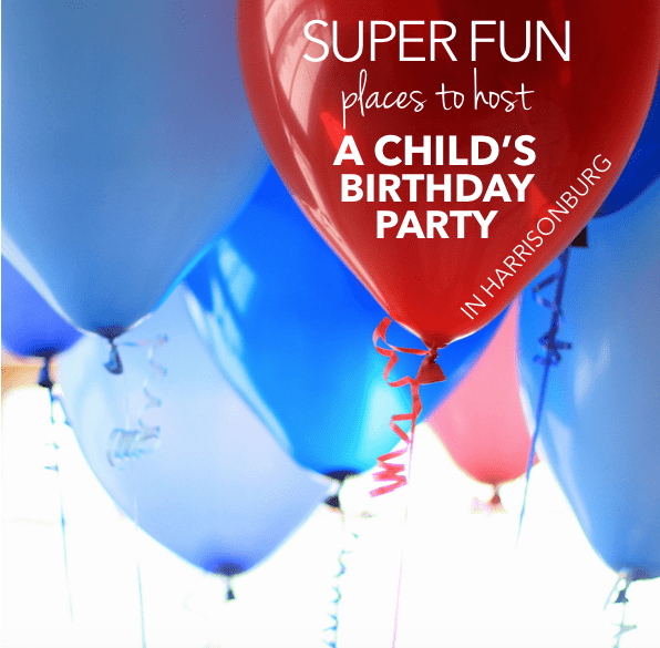 14 Best Places in Harrisonburg to Host a Child's Birthday Party