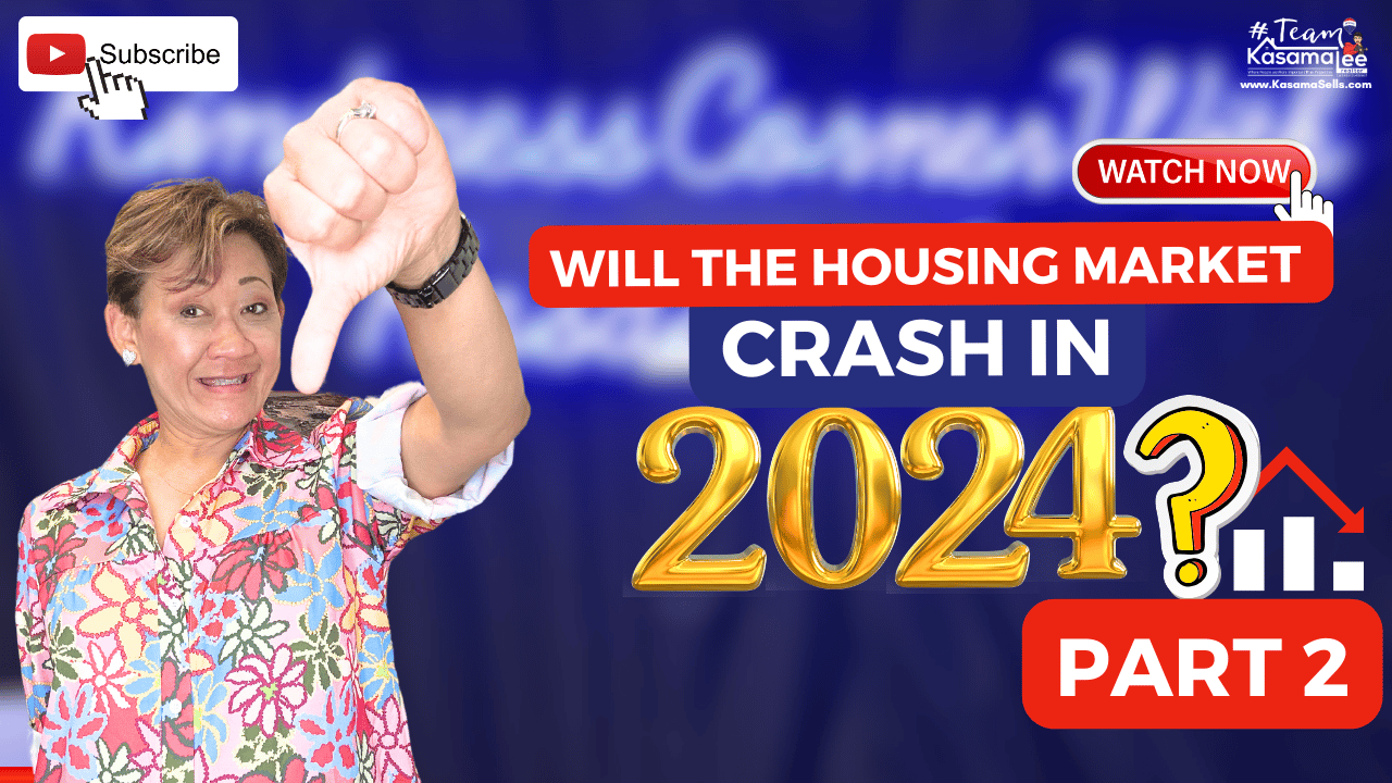 Will The Housing Market Crash in 2024? Part II | KasamaSells.com