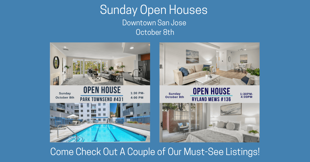 Sunday Open Houses in Downtown San Jose - October 8th from 1:30-4:00pm