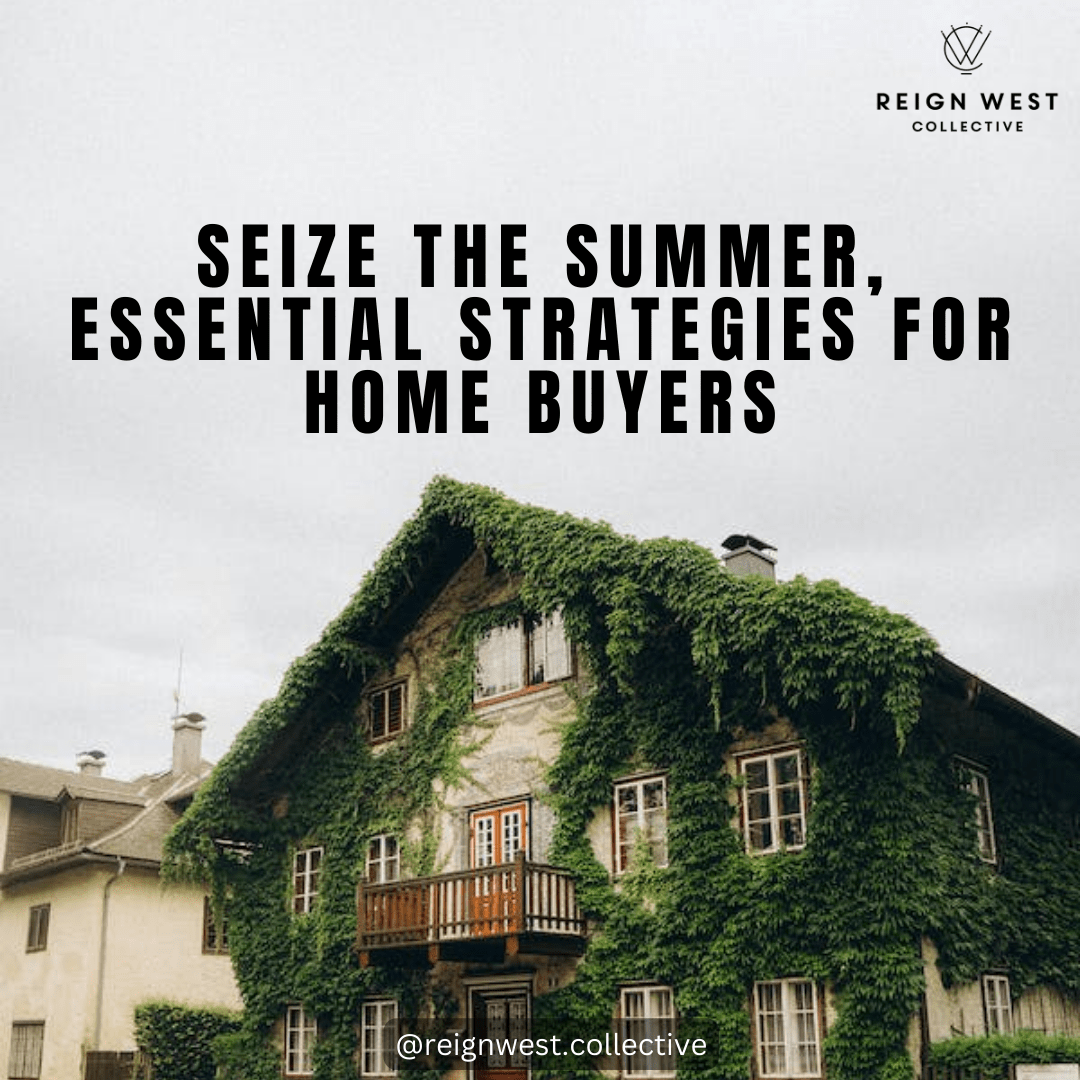 Seize the Summer, Essential Strategies for Home Buyers