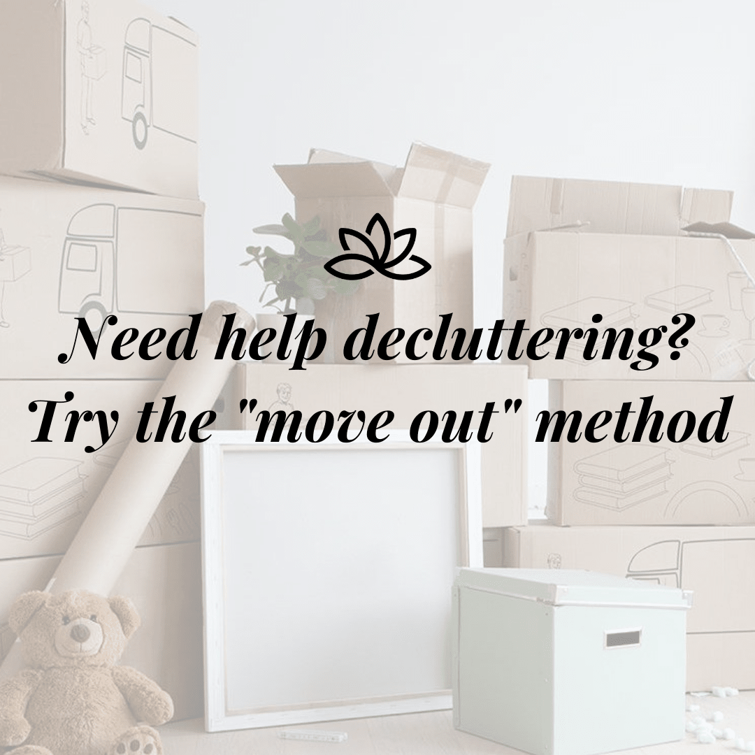 The Move Out Method of Decluttering 