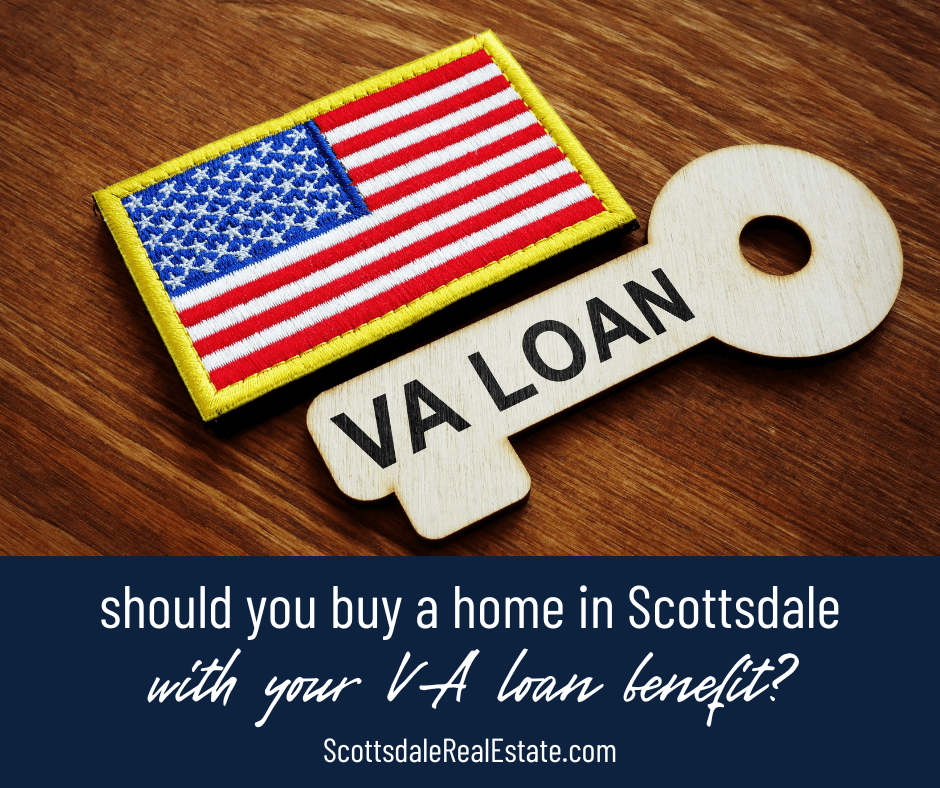 Should You Buy a Home in Scottsdale With a VA Loan?