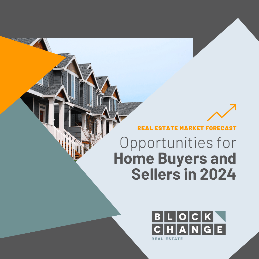 Real Estate Market Forecast: Opportunities for Home Buyers and Sellers in 2024