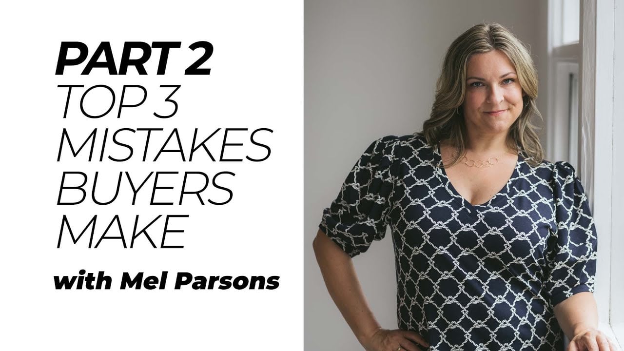 Part 2 - Top 3 Mistakes Buyers Make