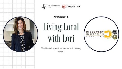 Living Local with Lori Johanneson | Why Home Inspections Matter with Jeremy Meek, Discovery Home Inspections