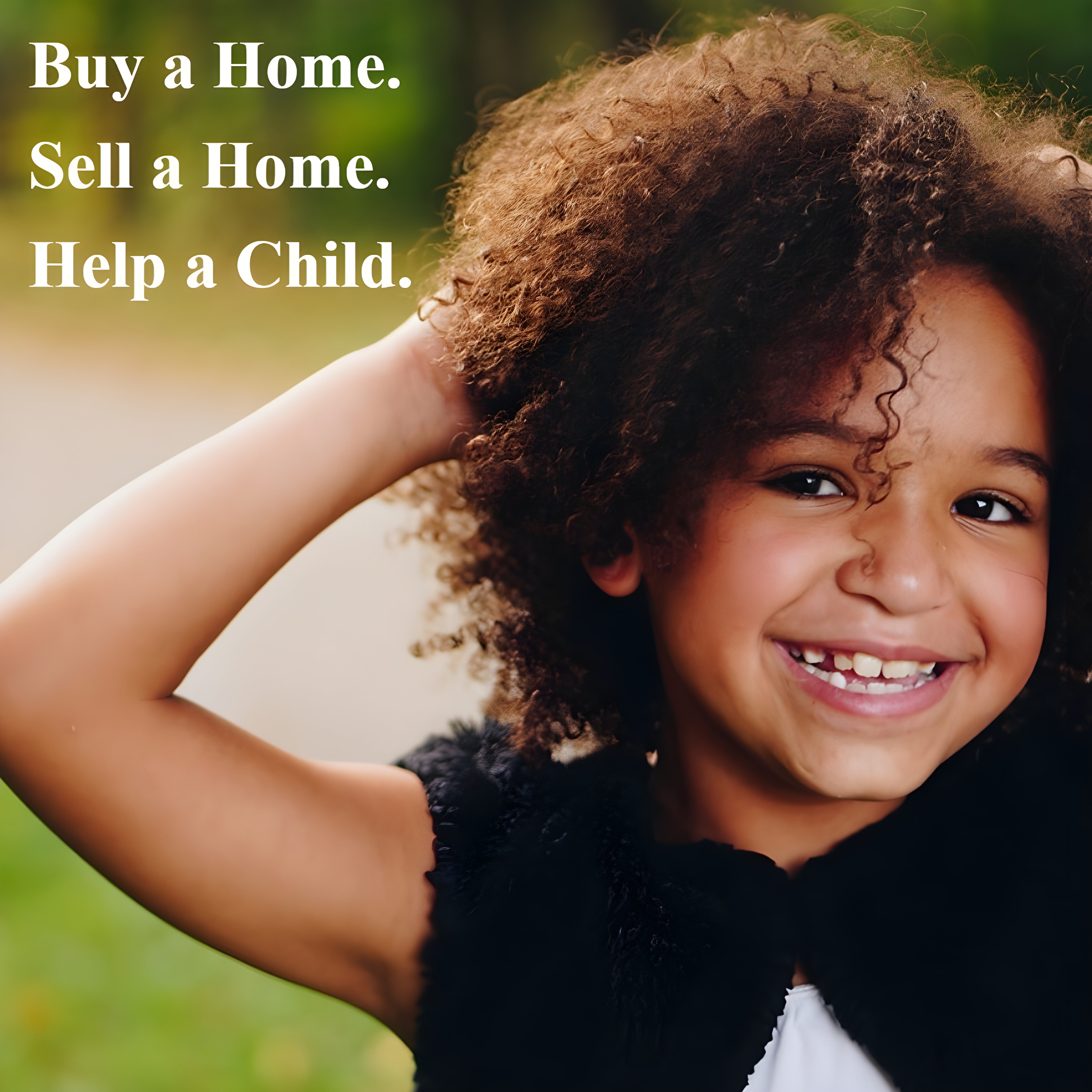 Buy a Home. Sell a Home. Help a Child.