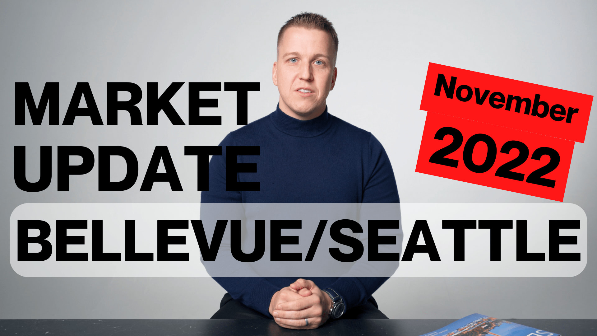 SEATTLE/BELLEVUE REAL ESTATE MARKET UPDATE - NOVEMBER, 2022