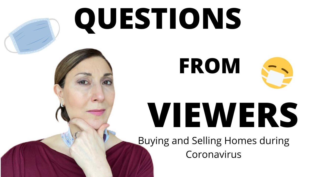 CORONAVIRUS AND THE REAL ESTATE MARKET - ANSWERING YOUR QUESTIONS, May 15, 2020