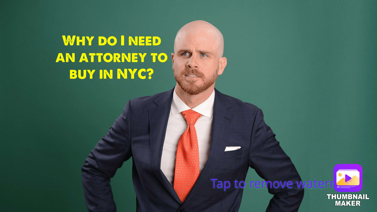 Why do I need an attorney to Buy in NYC?