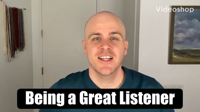 Being a Great Listener