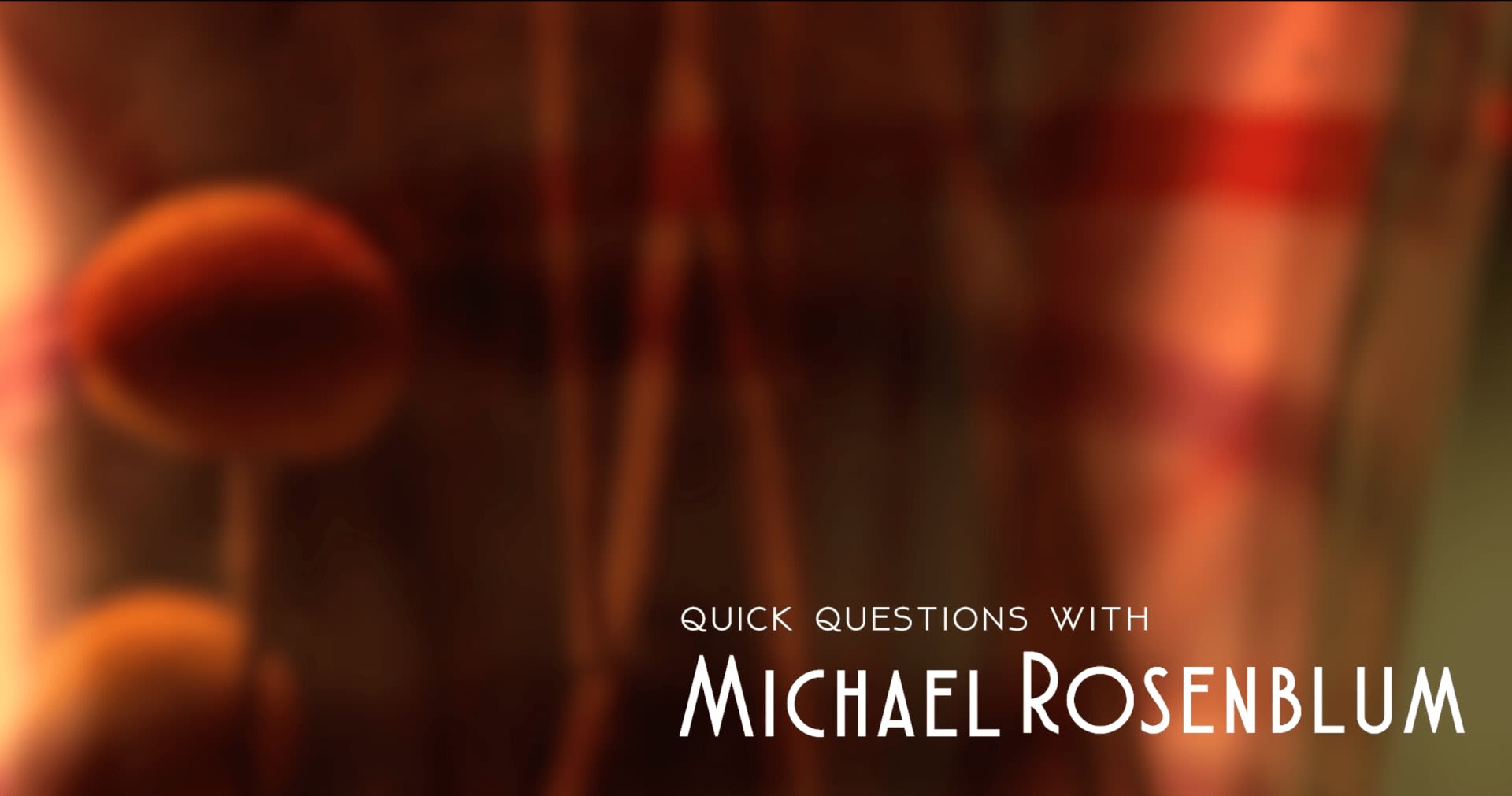 Quick Questions With: Michael Rosenblum