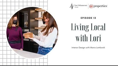 Living Local with Lori Johanneson | Interior Design with Maria Lombardi, Liam Brex