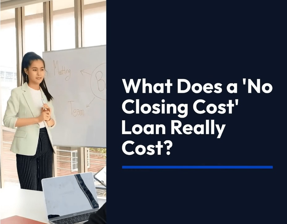 What Does a 'No Closing Cost' Loan Really Cost?