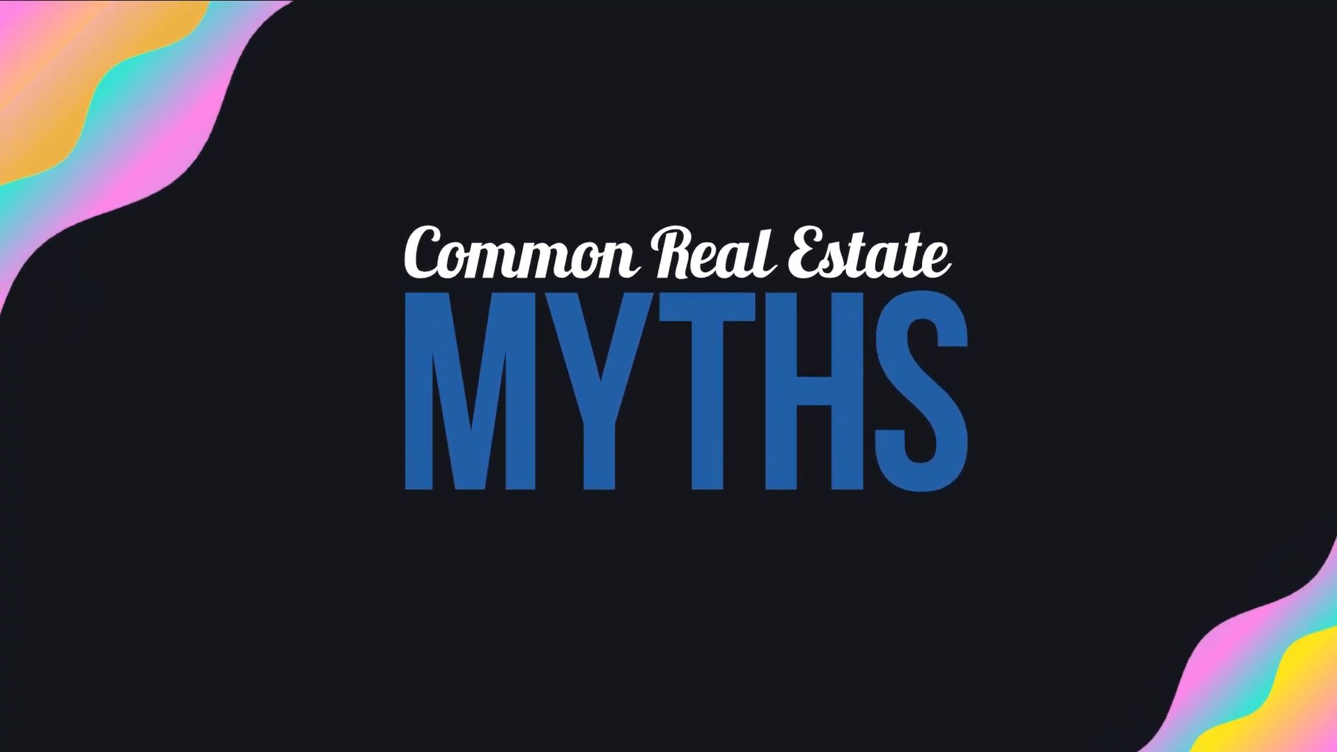 Real Estate Myth #3