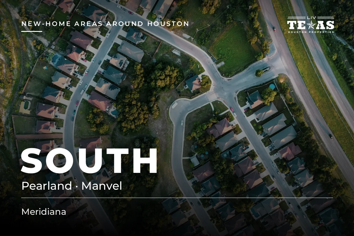 South Houston new-home areas: Pearland and Manvel. Communities: Meridiana.