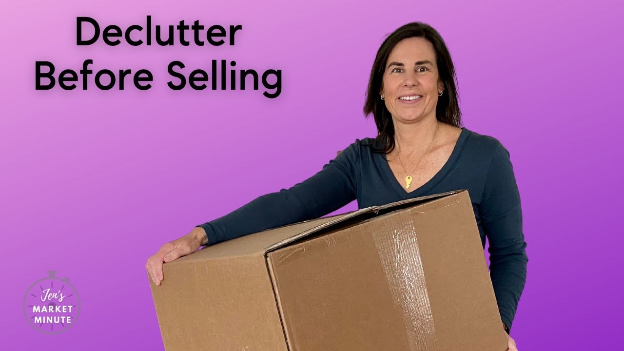 Should You Declutter Before Selling Your Home | Jen's Market Minute