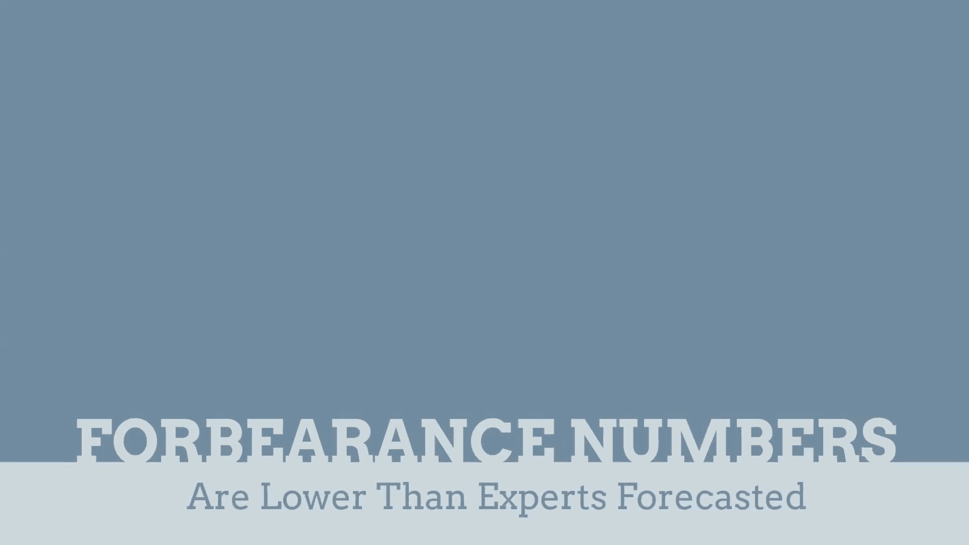 Forbearance Numbers Are Lower Than Experts Forecasted