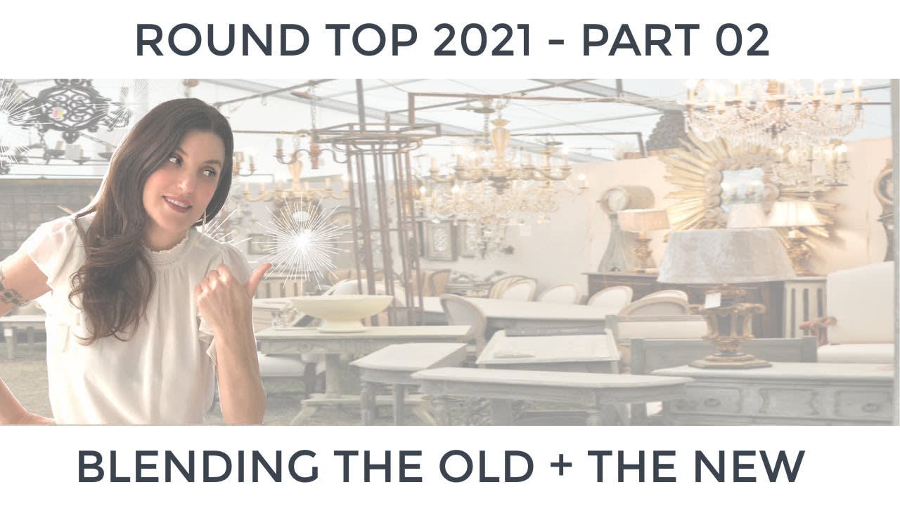 Round Top 2021 Part 2 - Blending the Old + the New ★